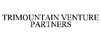 TRIMOUNTAIN VENTURE PARTNERS