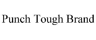 PUNCH TOUGH BRAND