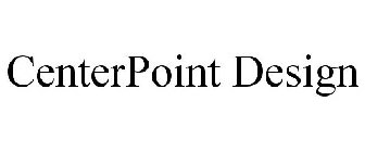 CENTERPOINT DESIGN