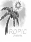 TROPIC PASTRIES