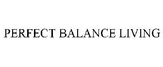 PERFECT BALANCE LIVING