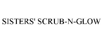 SISTERS' SCRUB-N-GLOW