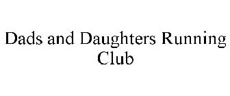 DADS AND DAUGHTERS RUNNING CLUB