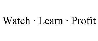 WATCH · LEARN · PROFIT