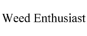 WEED ENTHUSIAST