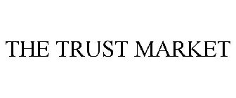 THE TRUST MARKET