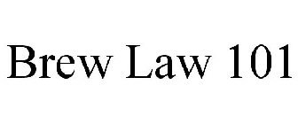 BREW LAW 101