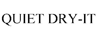 QUIET DRY-IT