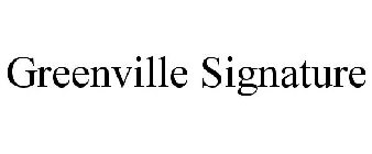 GREENVILLE SIGNATURE