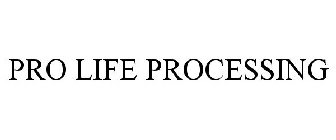 PRO LIFE PROCESSING