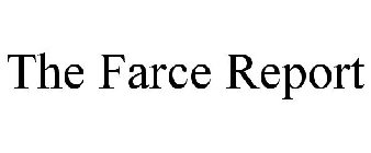 THE FARCE REPORT