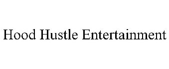 HOOD HUSTLE ENTERTAINMENT