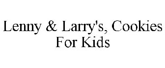 LENNY & LARRY'S COOKIES FOR KIDS