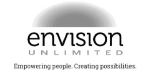 ENVISION UNLIMITED EMPOWERING PEOPLE. CREATING POSSIBILITIES.