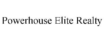 POWERHOUSE ELITE REALTY