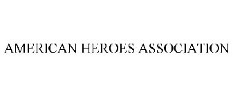 AMERICAN HEROES ASSOCIATION