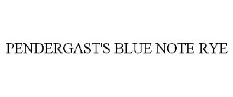 PENDERGAST'S BLUE NOTE RYE