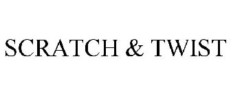SCRATCH & TWIST