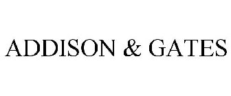 ADDISON & GATES