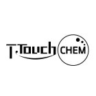 T TOUCH CHEM