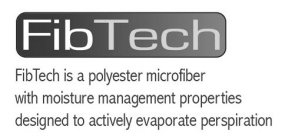 FIBTECH FIBTECH IS A POLYESTER MICROFIBER WITH MOISTURE MANAGEMENT PROPERTIES DESIGNED TO ACTIVELY EVAPORATE PERSPIRATION