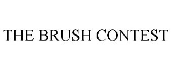 THE BRUSH CONTEST