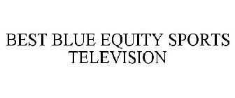 BEST BLUE EQUITY SPORTS TELEVISION