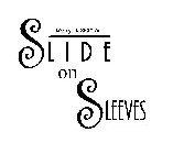 SLIDE ON SLEEVES KEEP YOUR SEXY ON