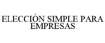 ELECCIÓN SIMPLE PARA EMPRESAS