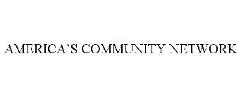 AMERICA'S COMMUNITY NETWORK