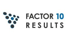 FACTOR 10 RESULTS