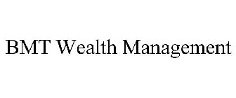 BMT WEALTH MANAGEMENT