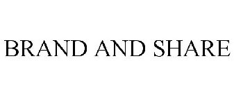 BRAND AND SHARE