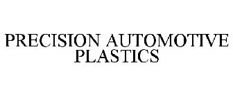 PRECISION AUTOMOTIVE PLASTICS