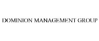 DOMINION MANAGEMENT GROUP