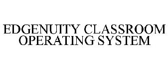 EDGENUITY CLASSROOM OPERATING SYSTEM