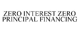 ZERO INTEREST ZERO PRINCIPAL FINANCING