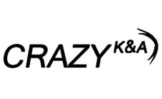 CRAZY K & A