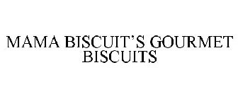 MAMA BISCUIT'S GOURMET BISCUITS