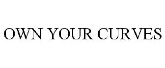 OWN YOUR CURVES