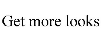 GET MORE LOOKS