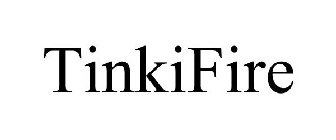 TINKIFIRE