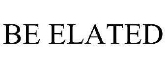 BE ELATED