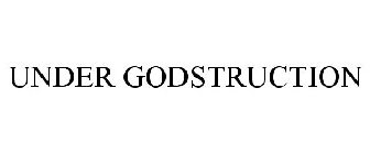 UNDER GODSTRUCTION