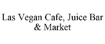 LAS VEGAN CAFE, JUICE BAR & MARKET