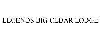 LEGENDS BIG CEDAR LODGE