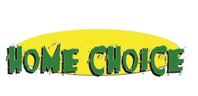 HOME CHOICE