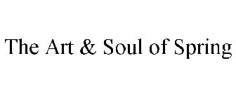 THE ART & SOUL OF SPRING