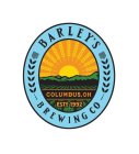 BARLEY'S BREWING CO COLUMBUS, OH ESTD 1992