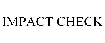 IMPACT CHECK